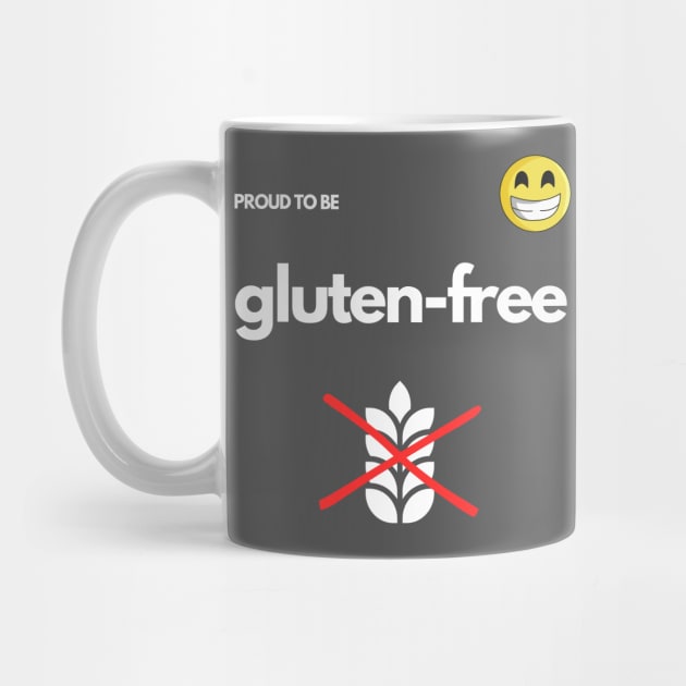 Proud To Be Gluten-Free - Gray by MoonOverPines